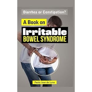 Diarrhea or Constipation?: A Book on Irritable Bowel Syndrome
