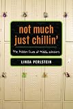 Not Much Just Chillin: The Hidden Lives of Middle Schoolers