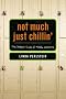 Not Much Just Chillin': The Hidden Lives of Middle Schoolers Not Much Just Chillin': The Hidden Lives of Middle Schoolers