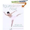 Figure Skating Now: Olympic and World Champions