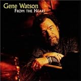 Gene Watson -  From the Heart