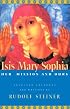 Isis Mary Sophia: Her Mission and Ours