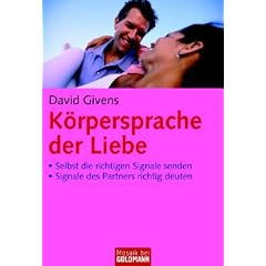 K�rpersprache der Liebe: � Selbst die richtigen Signale senden � Signale des Partners richtig deuten