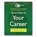 Go to Work on Your Career (Go Mad)