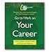 Go to Work on Your Career (Go Mad)