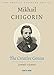 Mikhail Chigorin: The Creative Genius