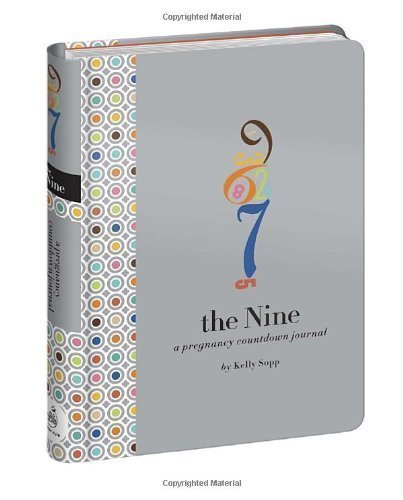 The Nine Pregnancy Countdown Journal by Kelly Sopp (Nov 1 2011)