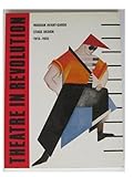 Theatre in revolution : Russian avant-garde stage design 1913-1935