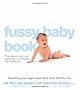 The Fussy Baby Book: Parenting your high-need child from birth to five