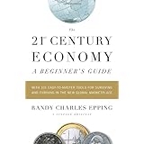 The 21st Century Economy--A Beginner's Guide (Vintage)