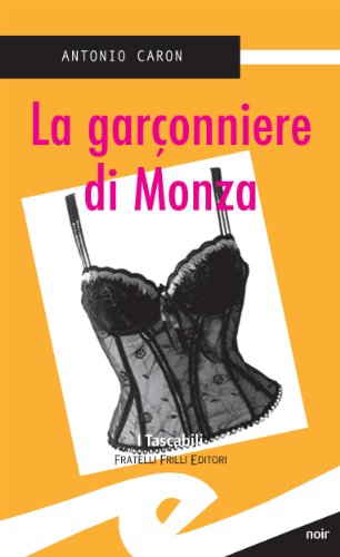 La garconnière di Monza (Italian Edition)