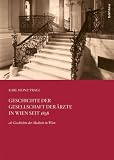 Produkt-Bild: Geschichte der Gesellschaft der &Auml;rzte in Wien seit 1838: Als Geschichte der Medizin in Wien