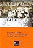 Produkt-Bild: Sammlung ratio: Die Lust an der Rede: Ein Rhetorik- und &Uuml;bersetzungskurs zu Ciceros erster Catilinarie: 2