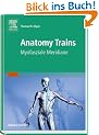 Anatomy Trains: Myofasziale Leitbahnen