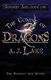 The Coming of Dragons: The Darkest Age I