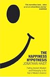 Happiness Hypothesis: Finding Modern Truth in Ancient Wisdom