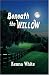 Beneath the Willow