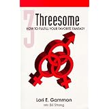 Threesome: How to Fulfill Your Favorite Fantasy