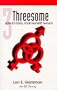 Threesome : How to Fulfill Your Favorite Fantasy