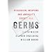 Germs : Biological Weapons and America's Secret War