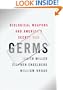 Germs: Biological Weapons and America's Secret War