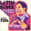 Latin Dance Party Volume 3 - 1970's Funk
