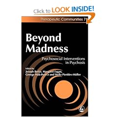 Beyond Madness: Psychosocial Interventions in Psychosis (Therapeutic Communities)