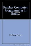 Further computer programming in Basic