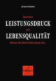 Zwischen Leistungsdruck und Lebensqualit�t. Warum der Markt keine Seele hat.
