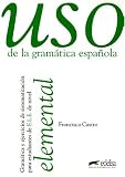 USO De La Gramatica Espanola: Nivel Elemental