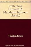 Collecting himself : on writing and writers, humor and himself