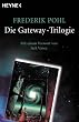 Die Gateway-Trilogie: Mit einem Vorwort von Jack Vance: Gataway. Jenseits des blauen Horizonts. R�ckkehr nach Gateway