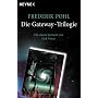 Die Gateway-Trilogie: Mit einem Vorwort von Jack Vance: Gataway. Jenseits des blauen Horizonts. R�ckkehr nach Gateway