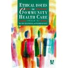 Ethical Issues in Community Health Care by  Ruth F. Chadwick