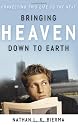Bringing Heaven Down to Earth: Connecting This Life to the Next