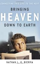 Bringing Heaven Down to Earth: Connecting This Life to the Next