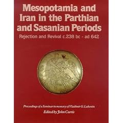 Mesopotamia and Iran in the Parthian and Sasanian Periods