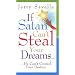 If Satan Can't Steal Your Dreams... He Can't Control Your Destiny