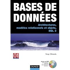Bases de donn�es : Architectures, mod�les relationnels et objets, SQL3 (+DVD)