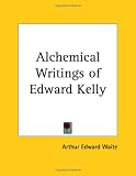 Alchemical Writings of Edward Kelly