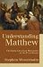Book Understanding Matthew: The Early Christian Worldview of the First Gospel