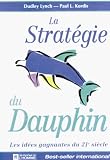 La Stratégie du dauphin : Les idées gagnantes du XXIe siècle