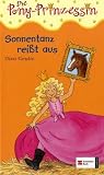 Die Pony-Prinzessin 01 - Sonnentanz rei&szlig;t aus - Diana Kimpton