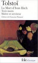 MORT D'IVAN ILITCH / MA&Icirc;TRE ET SERVITEUR / 3 MORTS