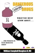 Dangerous Legal Drugs: The Poisons in Your Medicine Chest