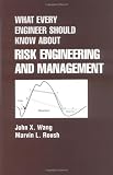 What Every Engineer Should Know About Risk Engineering and Management