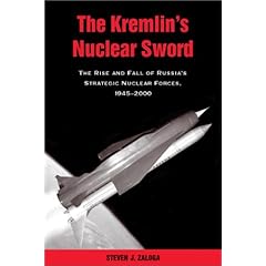 The Kremlin's Nuclear Sword: The Rise and Fall of Russia's Strategic Nuclear Forces, 1945-2000