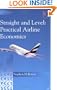 Straight and Level: Practical Airline Economics
