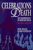 Celebrations of Death
 The Anthropology of Mortuary Ritual,
Peter Metcalf