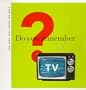 Do You Remember TV?: The Book That Takes You Back